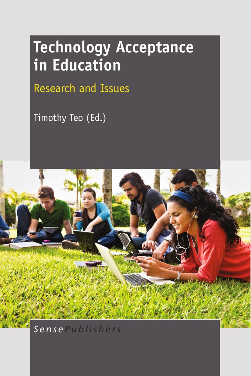 Titlebook: Technology Acceptance in Education; Timothy Teo Book 2011 SensePublishers 2011 Titlebook: Technology Acceptance in Education; Timothy Teo Book 2011 SensePublishers 2011