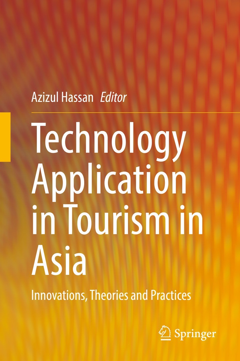 Titlebook: Technology Application in Tourism in Asia; Innovations, Theorie Azizul Hassan Book 2022 The Editor(s) (if applicable) and The Author(s), un Titlebook: Technology Application in Tourism in Asia; Innovations, Theorie Azizul Hassan Book 2022 The Editor(s) (if applicable) and The Author(s), un