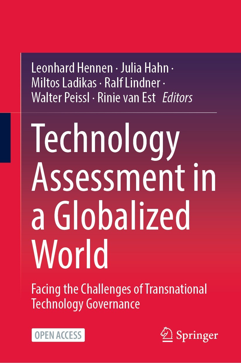 Titlebook: Technology Assessment in a Globalized World; Facing the Challenge Leonhard Hennen,Julia Hahn,Rinie van Est Book‘‘‘‘‘‘‘‘ 2023 The Editor(s) Titlebook: Technology Assessment in a Globalized World; Facing the Challenge Leonhard Hennen,Julia Hahn,Rinie van Est Book‘‘‘‘‘‘‘‘ 2023 The Editor(s)
