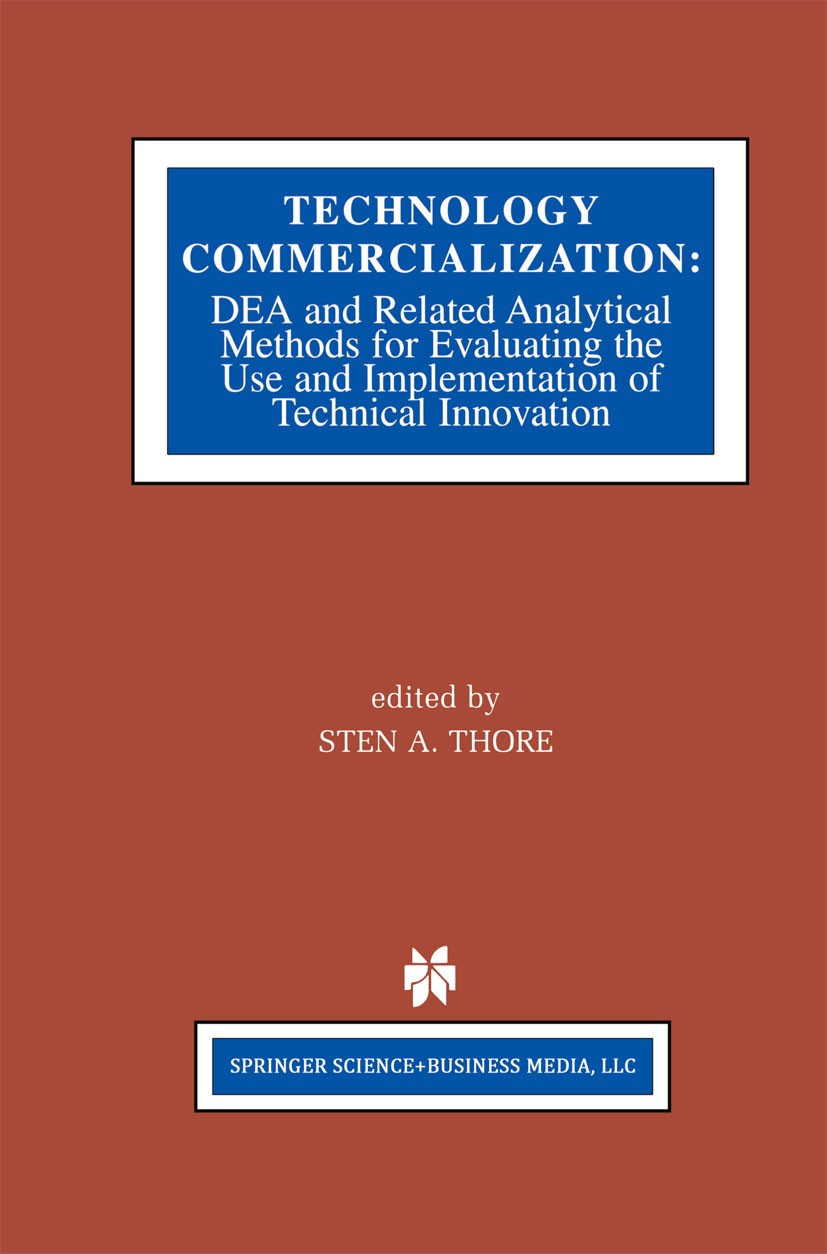 Titlebook: Technology Commercialization; DEA and Related Anal Sten A. Thore (Gregory A. Kozmetsky Centennial Fel Book 2002 Springer Science+Business M Titlebook: Technology Commercialization; DEA and Related Anal Sten A. Thore (Gregory A. Kozmetsky Centennial Fel Book 2002 Springer Science+Business M