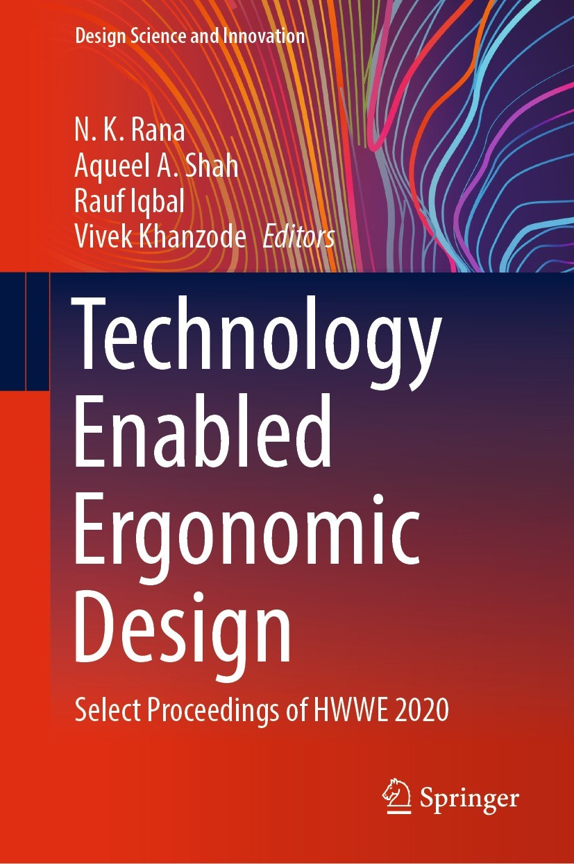 Titlebook: Technology Enabled Ergonomic Design; Select Proceedings o N. K. Rana,Aqueel A. Shah,Vivek Khanzode Conference proceedings 2022 The Editor(s Titlebook: Technology Enabled Ergonomic Design; Select Proceedings o N. K. Rana,Aqueel A. Shah,Vivek Khanzode Conference proceedings 2022 The Editor(s