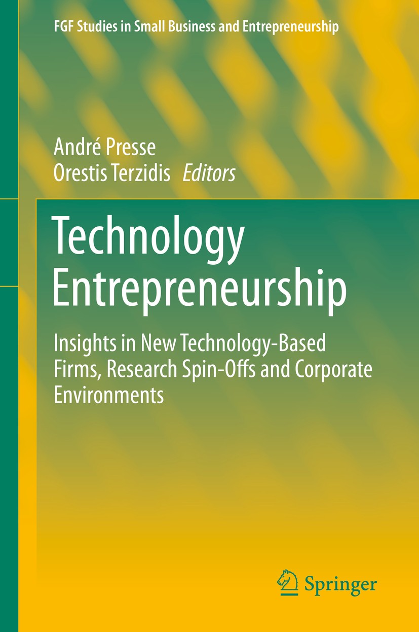 Titlebook: Technology Entrepreneurship; Insights in New Tech André Presse,Orestis Terzidis Book 2018 Springer International Publishing AG, part of Spr Titlebook: Technology Entrepreneurship; Insights in New Tech André Presse,Orestis Terzidis Book 2018 Springer International Publishing AG, part of Spr