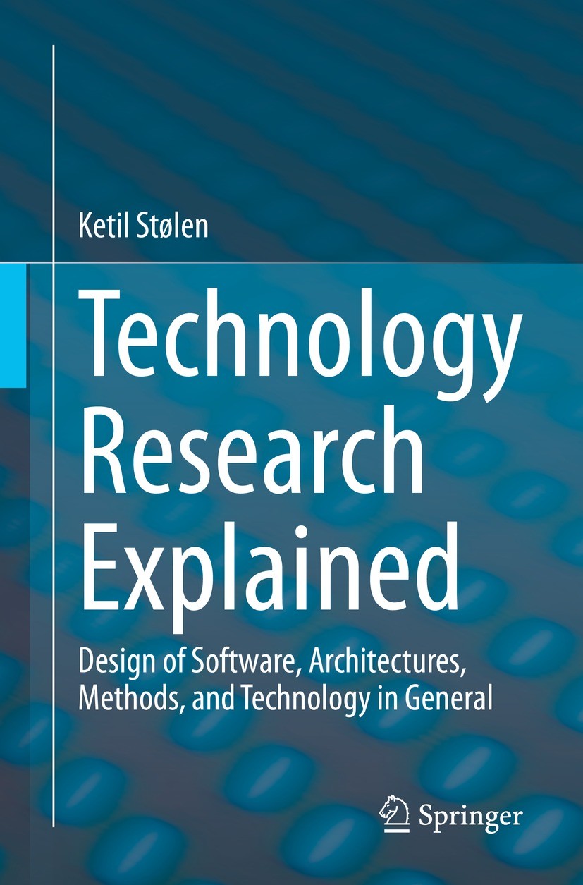 Titlebook: Technology Research Explained; Design of Software, Ketil Stølen Book 2023 The Editor(s) (if applicable) and The Author(s), under exclusive Titlebook: Technology Research Explained; Design of Software, Ketil Stølen Book 2023 The Editor(s) (if applicable) and The Author(s), under exclusive