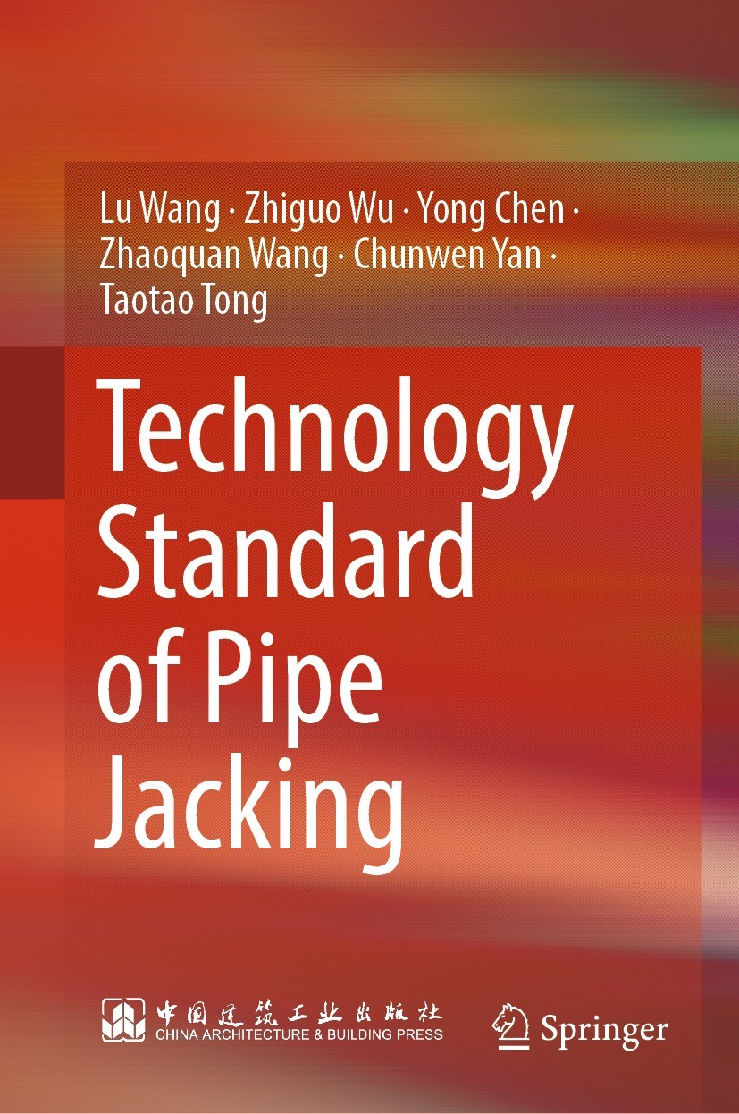 Titlebook: Technology Standard of Pipe Jacking; Lu Wang,Zhiguo Wu,Taotao Tong Book 2024 China Architecture Publishing & Media Co., Ltd. 2024 Pipe jac Titlebook: Technology Standard of Pipe Jacking; Lu Wang,Zhiguo Wu,Taotao Tong Book 2024 China Architecture Publishing & Media Co., Ltd. 2024 Pipe jac