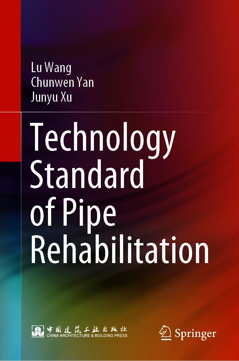 Titlebook: Technology Standard of Pipe Rehabilitation; Lu Wang,Chunwen Yan,Junyu Xu Book 2021 China Architecture & Building Press 2021 Pipeline repai Titlebook: Technology Standard of Pipe Rehabilitation; Lu Wang,Chunwen Yan,Junyu Xu Book 2021 China Architecture & Building Press 2021 Pipeline repai