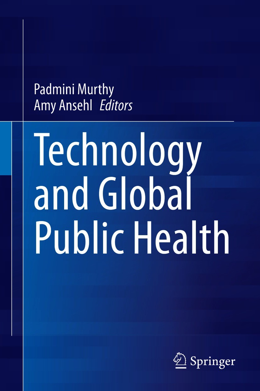 Titlebook: Technology and Global Public Health; Padmini Murthy,Amy Ansehl Book 2020 Springer Nature Switzerland AG 2020 technology and public health. Titlebook: Technology and Global Public Health; Padmini Murthy,Amy Ansehl Book 2020 Springer Nature Switzerland AG 2020 technology and public health.
