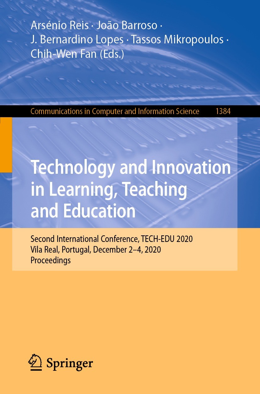 Titlebook: Technology and Innovation in Learning, Teaching and Education; Second International Arsénio Reis,João Barroso,Chih-Wen Fan Conference proce Titlebook: Technology and Innovation in Learning, Teaching and Education; Second International Arsénio Reis,João Barroso,Chih-Wen Fan Conference proce
