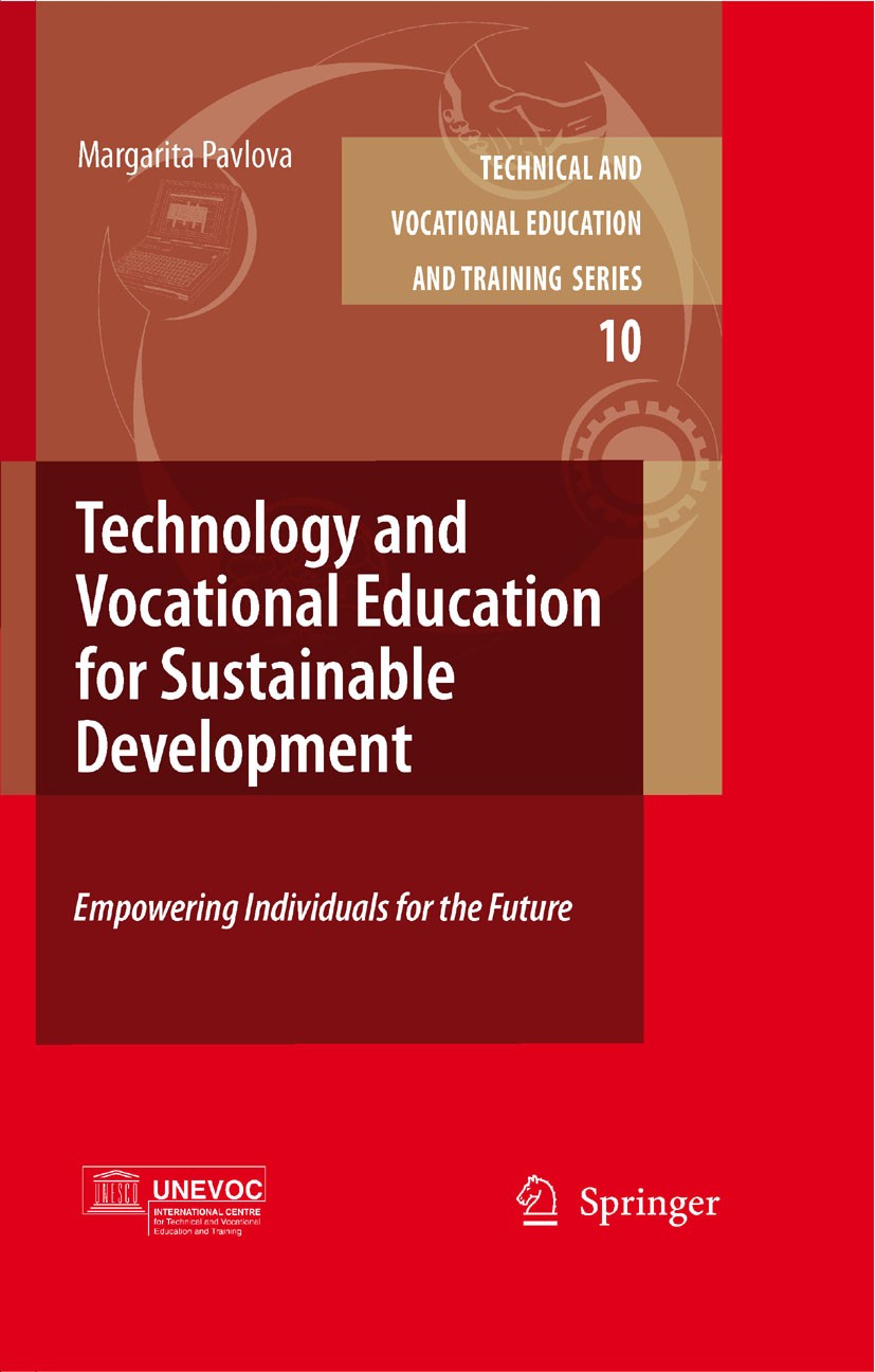 Titlebook: Technology and Vocational Education for Sustainable Development; Empowering Individua Margarita Pavlova Book 2009 Springer Science+Business Titlebook: Technology and Vocational Education for Sustainable Development; Empowering Individua Margarita Pavlova Book 2009 Springer Science+Business