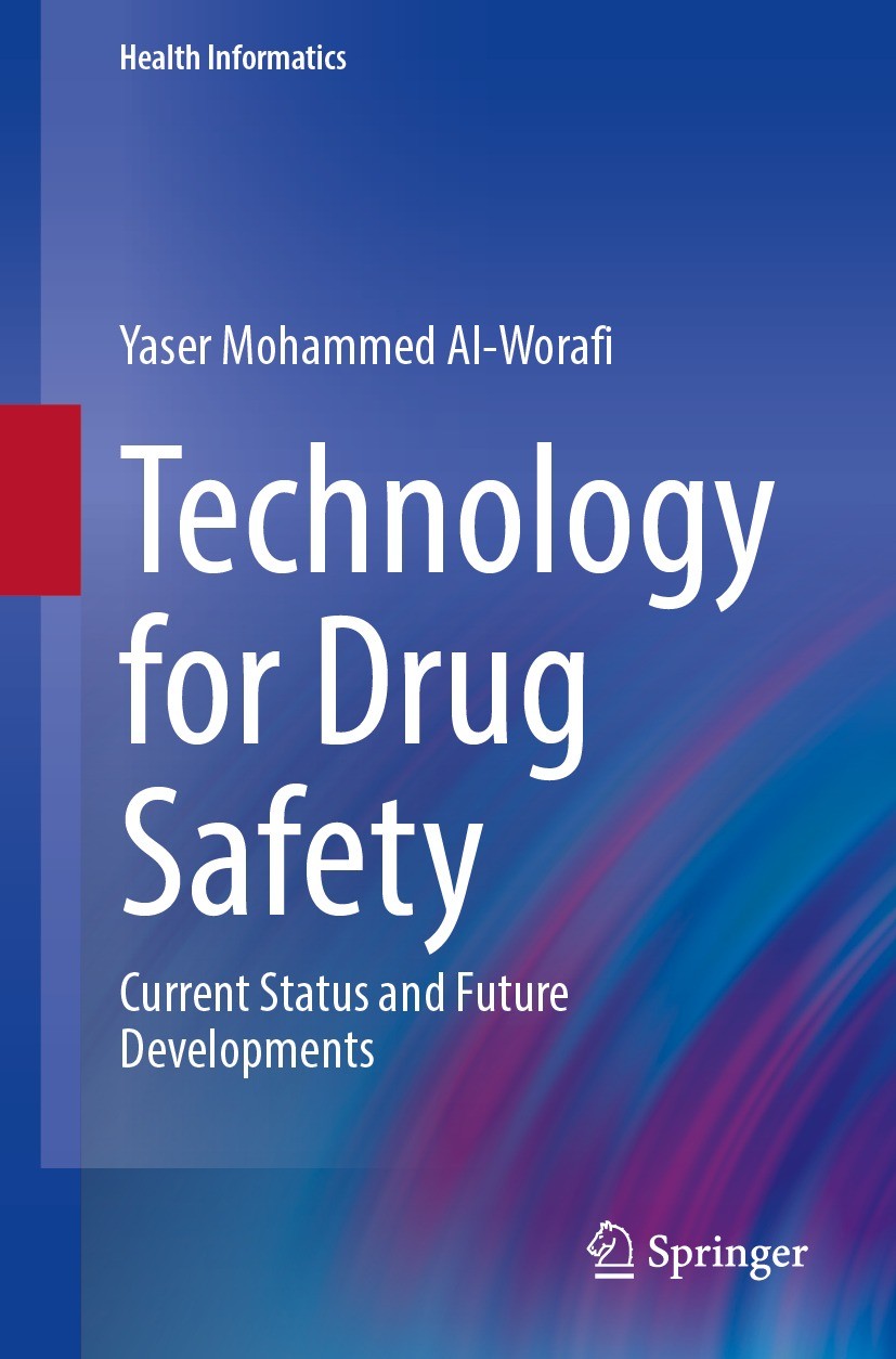 Titlebook: Technology for Drug Safety; Current Status and F Yaser Mohammed Al-Worafi Book 2023 The Editor(s) (if applicable) and The Author(s), under Titlebook: Technology for Drug Safety; Current Status and F Yaser Mohammed Al-Worafi Book 2023 The Editor(s) (if applicable) and The Author(s), under