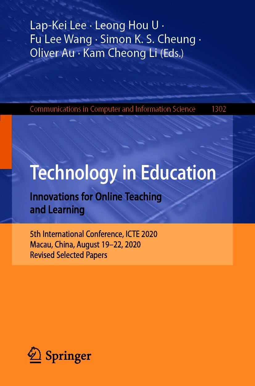 Titlebook: Technology in Education. Innovations for Online Teaching and Learning; 5th International Co Lap-Kei Lee,Leong Hou U,Kam Cheong Li Conferenc Titlebook: Technology in Education. Innovations for Online Teaching and Learning; 5th International Co Lap-Kei Lee,Leong Hou U,Kam Cheong Li Conferenc