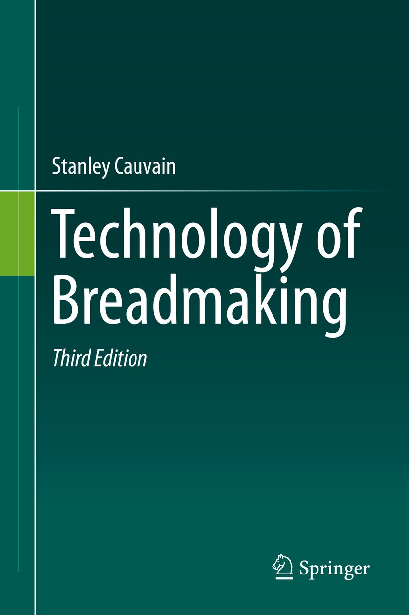 Titlebook: Technology of Breadmaking; Stanley Cauvain Book 2015Latest edition Springer International Publishing Switzerland 2015 Baking innovation.Ba Titlebook: Technology of Breadmaking; Stanley Cauvain Book 2015Latest edition Springer International Publishing Switzerland 2015 Baking innovation.Ba
