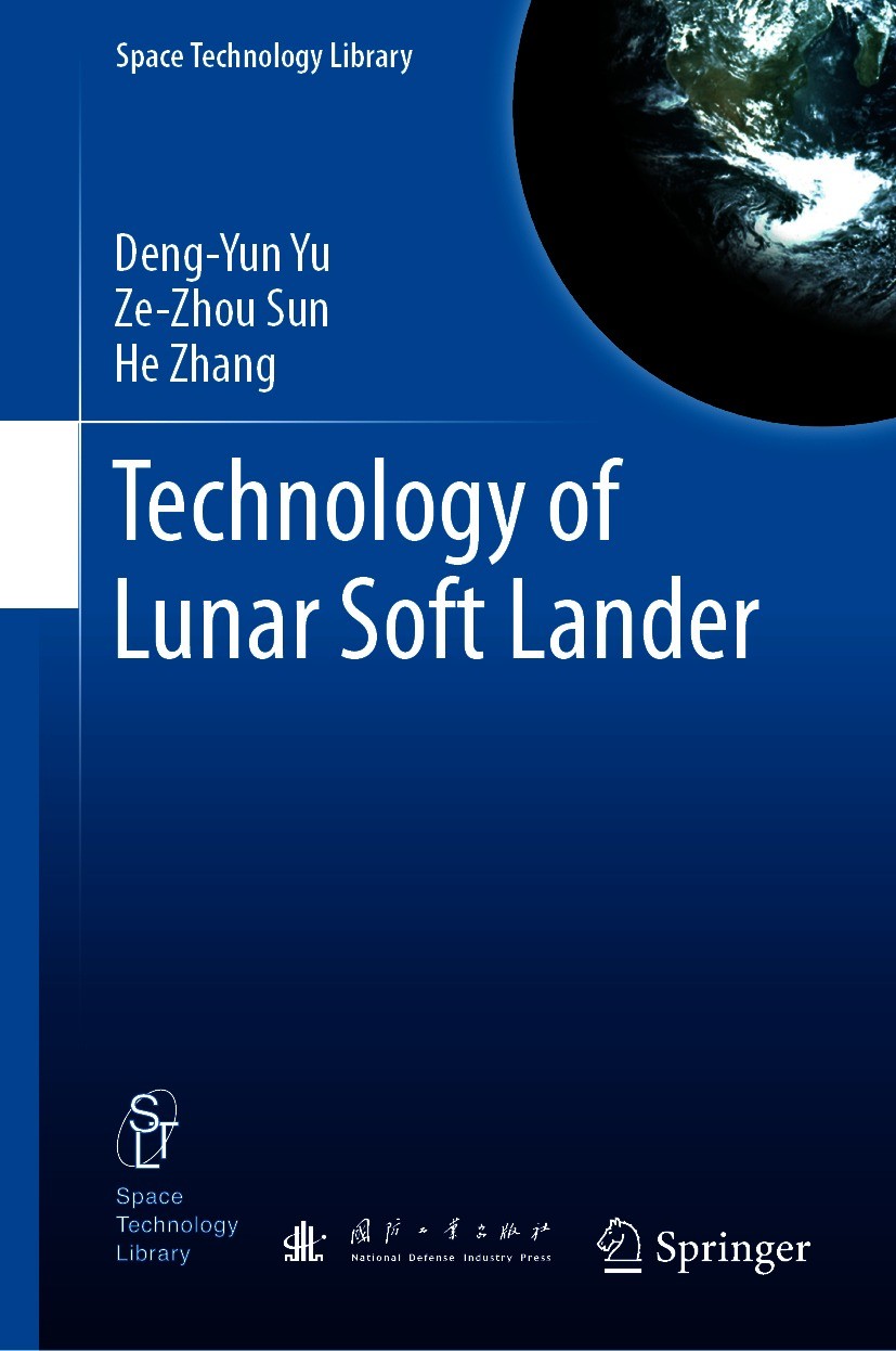 Titlebook: Technology of Lunar Soft Lander; Deng-Yun Yu,Ze-Zhou Sun,He Zhang Book 2021 National Defense Industry Press and Springer Nature Singapore Titlebook: Technology of Lunar Soft Lander; Deng-Yun Yu,Ze-Zhou Sun,He Zhang Book 2021 National Defense Industry Press and Springer Nature Singapore