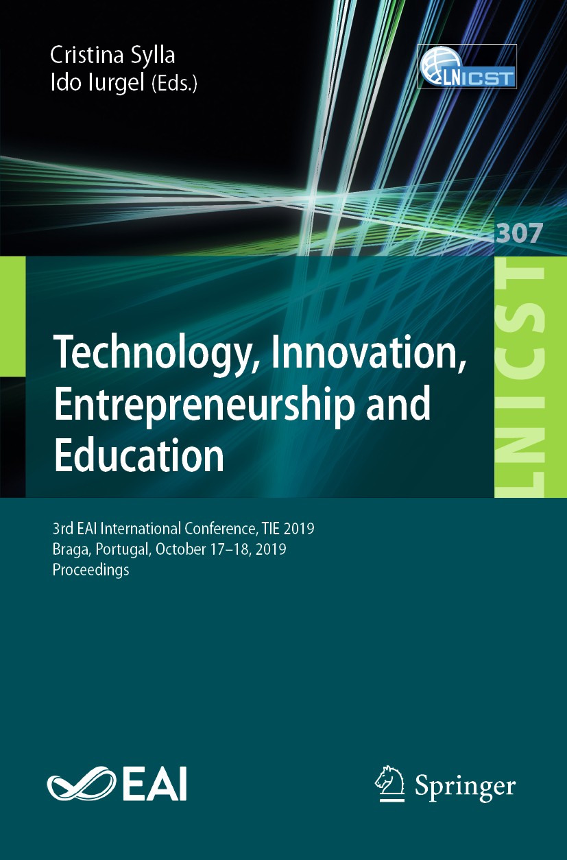 Titlebook: Technology, Innovation, Entrepreneurship and Education; 3rd EAI Internationa Cristina Sylla,Ido Iurgel Conference proceedings 2020 ICST Ins Titlebook: Technology, Innovation, Entrepreneurship and Education; 3rd EAI Internationa Cristina Sylla,Ido Iurgel Conference proceedings 2020 ICST Ins