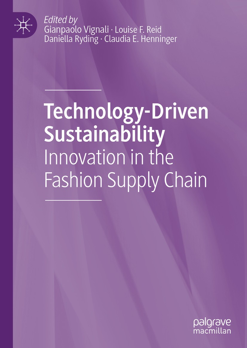 Titlebook: Technology-Driven Sustainability; Innovation in the Fa Gianpaolo Vignali,Louise F. Reid,Claudia E. Hennin Book 2020 The Editor(s) (if appli Titlebook: Technology-Driven Sustainability; Innovation in the Fa Gianpaolo Vignali,Louise F. Reid,Claudia E. Hennin Book 2020 The Editor(s) (if appli