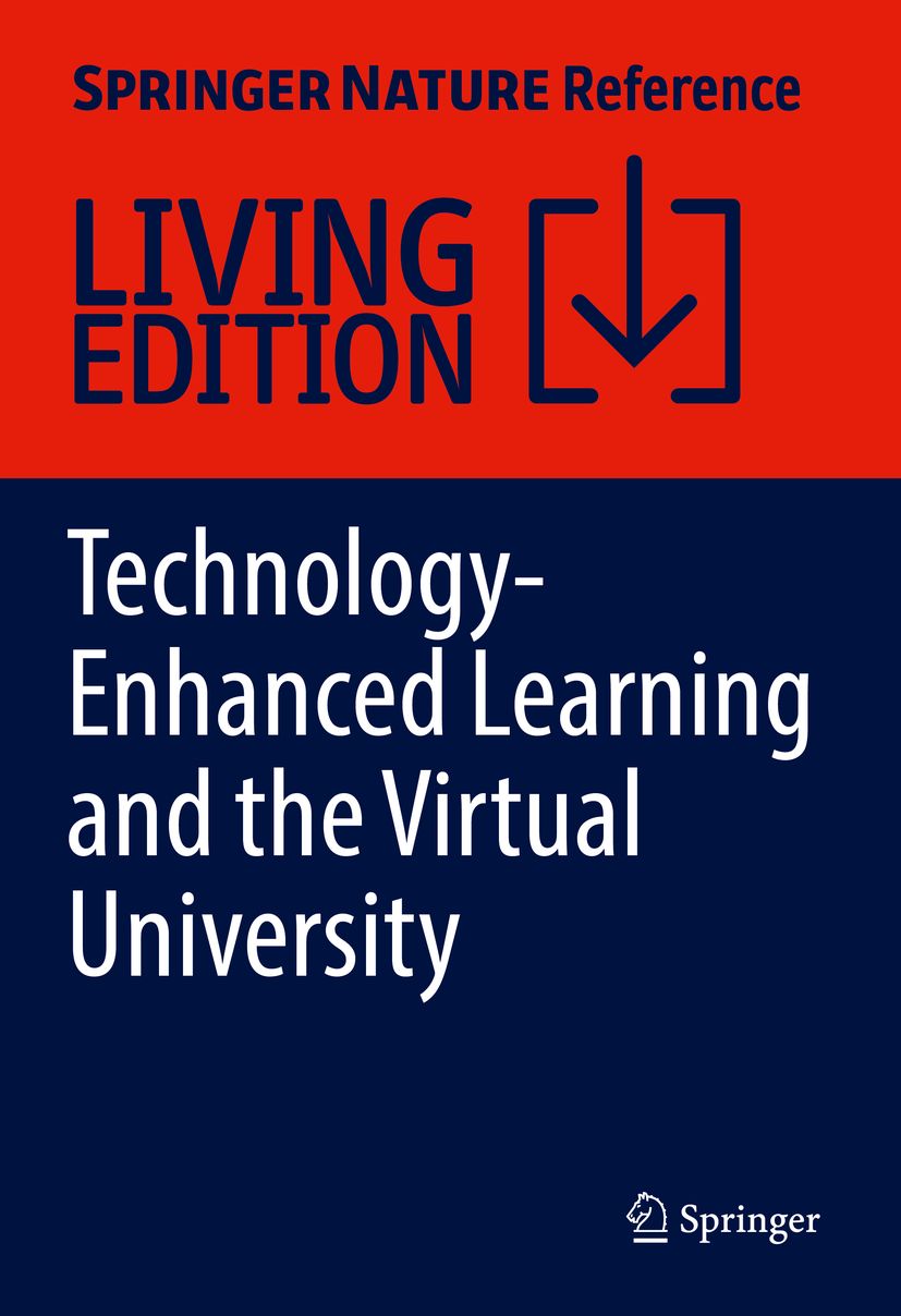 Titlebook: Technology-Enhanced Learning and the Virtual University; Michael David Sankey,Henk Huijser,Rachel Fitzgeral Living reference work 20230th Titlebook: Technology-Enhanced Learning and the Virtual University; Michael David Sankey,Henk Huijser,Rachel Fitzgeral Living reference work 20230th