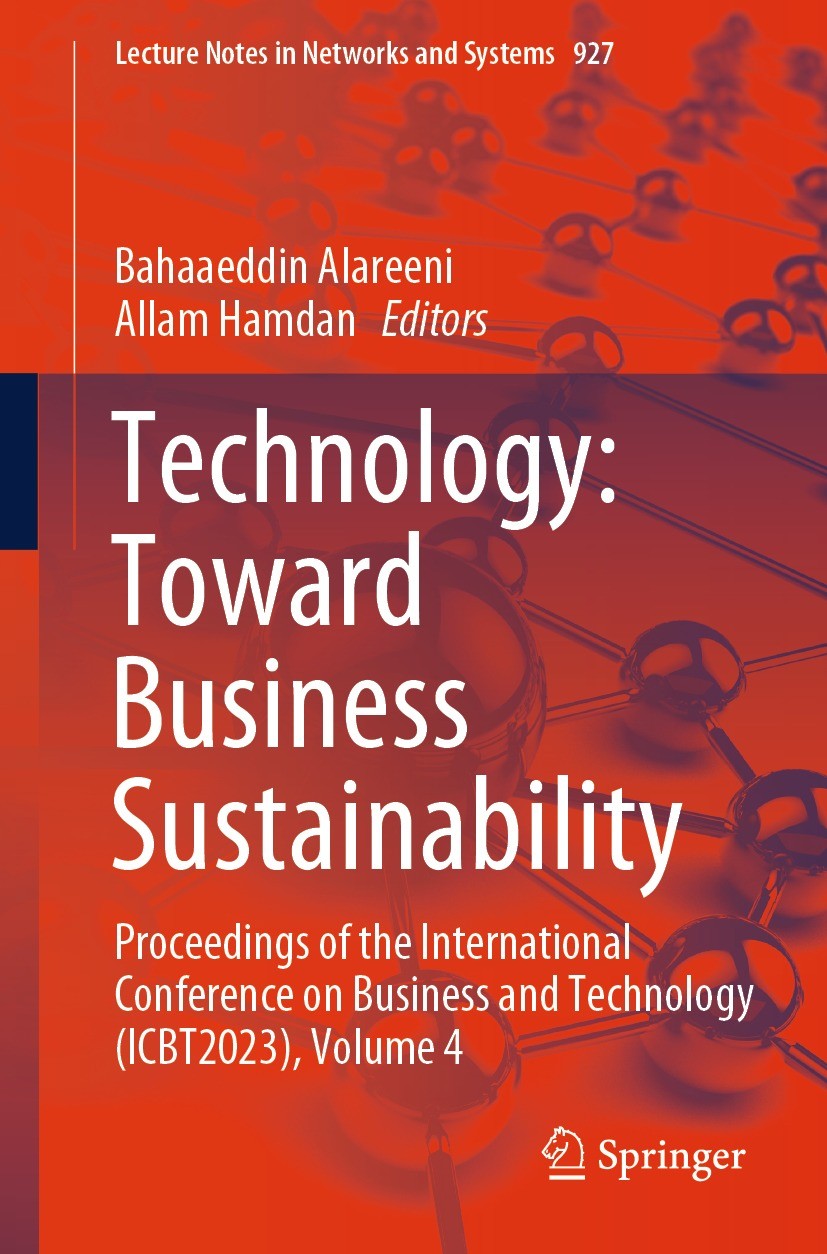 Titlebook: Technology: Toward Business Sustainability; Proceedings of the I Bahaaeddin Alareeni,Allam Hamdan Conference proceedings 2024 The Editor(s) Titlebook: Technology: Toward Business Sustainability; Proceedings of the I Bahaaeddin Alareeni,Allam Hamdan Conference proceedings 2024 The Editor(s)