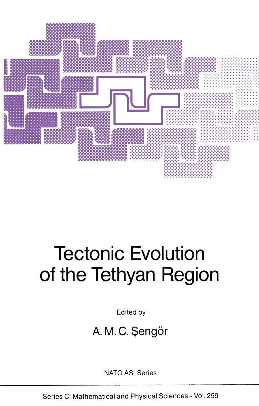 Titlebook: Tectonic Evolution of the Tethyan Region; A. M. C. Şengör Book 1989 Kluwer Academic Publishers 1989 Sediment.oceanic.plate tectonics.subdu Titlebook: Tectonic Evolution of the Tethyan Region; A. M. C. Şengör Book 1989 Kluwer Academic Publishers 1989 Sediment.oceanic.plate tectonics.subdu