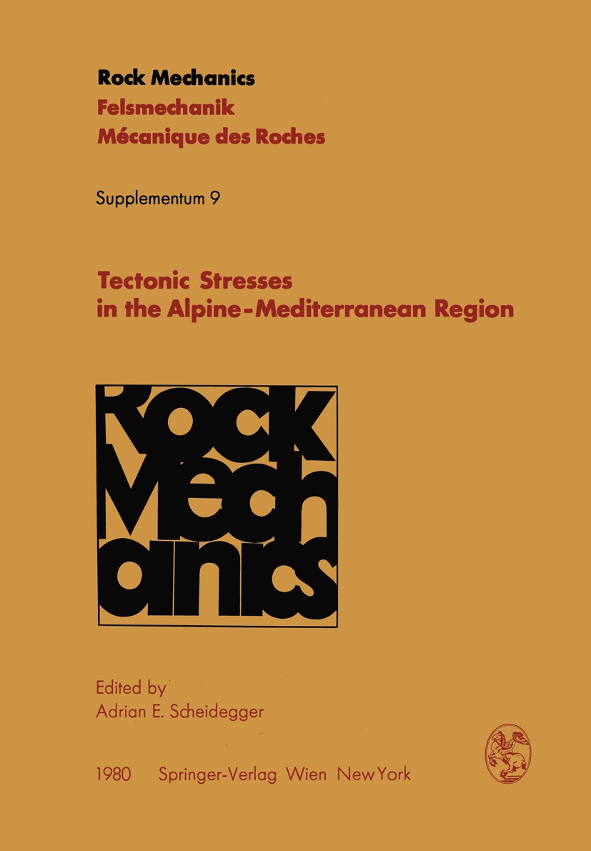 Titlebook: Tectonic Stresses in the Alpine-Mediterranean Region; Proceedings of the S Adrian E. Scheidegger Conference proceedings 1980 Springer-Verla Titlebook: Tectonic Stresses in the Alpine-Mediterranean Region; Proceedings of the S Adrian E. Scheidegger Conference proceedings 1980 Springer-Verla