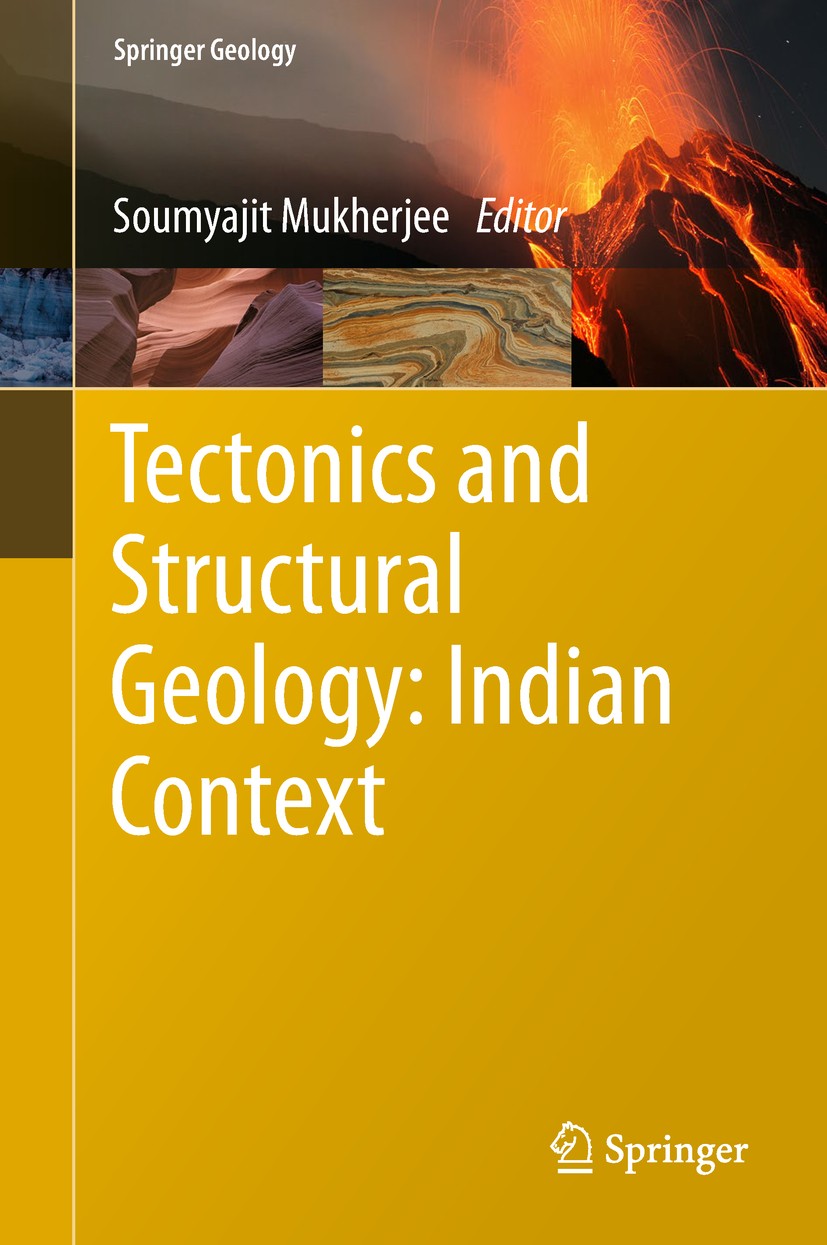 Titlebook: Tectonics and Structural Geology: Indian Context; Soumyajit Mukherjee Book 2019 Springer Nature Switzerland AG 2019 Indian terrain.Ductile Titlebook: Tectonics and Structural Geology: Indian Context; Soumyajit Mukherjee Book 2019 Springer Nature Switzerland AG 2019 Indian terrain.Ductile