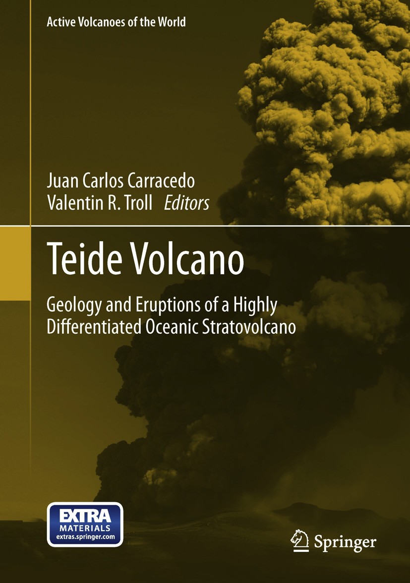 Titlebook: Teide Volcano; Geology and Eruption Juan Carlos Carracedo,Valentin R. Troll Book 2013 Springer-Verlag Berlin Heidelberg 2013 Canary Islands Titlebook: Teide Volcano; Geology and Eruption Juan Carlos Carracedo,Valentin R. Troll Book 2013 Springer-Verlag Berlin Heidelberg 2013 Canary Islands