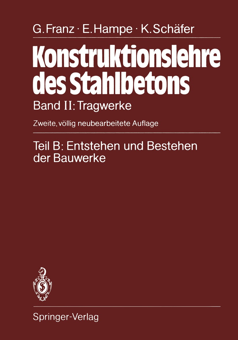 Titlebook: Teil B: Entstehen und Bestehen der Bauwerke; Gotthard Franz,Erhard Hampe,Kurt Schäfer Textbook 19912nd edition Springer-Verlag Berlin Heid Titlebook: Teil B: Entstehen und Bestehen der Bauwerke; Gotthard Franz,Erhard Hampe,Kurt Schäfer Textbook 19912nd edition Springer-Verlag Berlin Heid