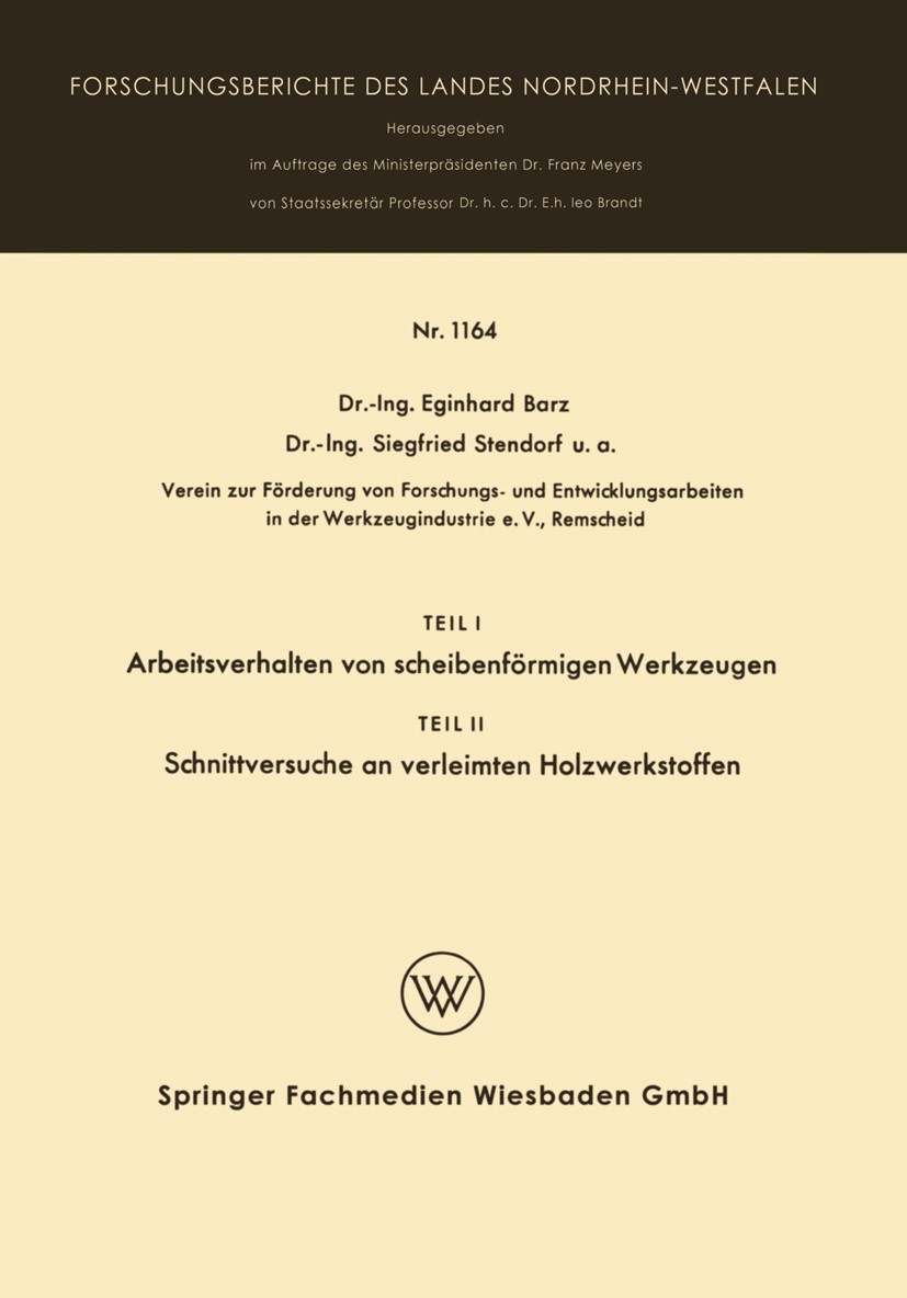 Titlebook: Teil I Arbeitsverhalten von scheibenförmigen Werkzeugen. Teil II Schnittversuche an verleimten Holzw; Eginhard Barz,Siegfried Stendorf Boo Titlebook: Teil I Arbeitsverhalten von scheibenförmigen Werkzeugen. Teil II Schnittversuche an verleimten Holzw; Eginhard Barz,Siegfried Stendorf Boo