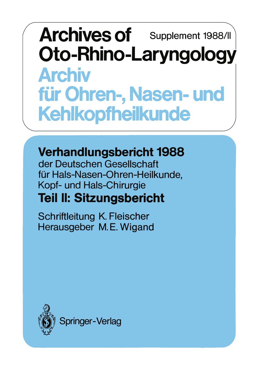 Titlebook: Teil II: Sitzungsbericht; Konrad Fleischer,Malte Erik Wigand Conference proceedings 1988 Springer-Verlag Berlin Heidelberg 1988 HNO.Nase.N Titlebook: Teil II: Sitzungsbericht; Konrad Fleischer,Malte Erik Wigand Conference proceedings 1988 Springer-Verlag Berlin Heidelberg 1988 HNO.Nase.N