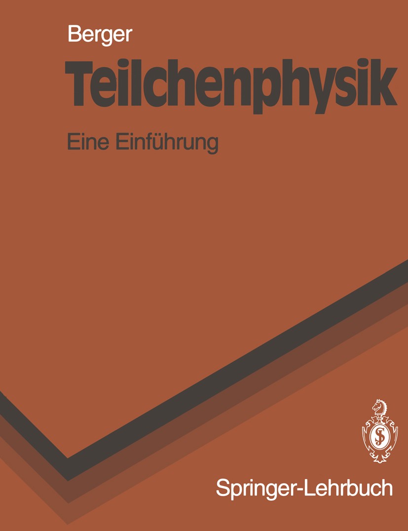 Titlebook: Teilchenphysik; Eine Einführung Christoph Berger Textbook 1992 Springer-Verlag Berlin Heidelberg 1992 Atomphysik.Dirac-Gleichung.Elementart Titlebook: Teilchenphysik; Eine Einführung Christoph Berger Textbook 1992 Springer-Verlag Berlin Heidelberg 1992 Atomphysik.Dirac-Gleichung.Elementart