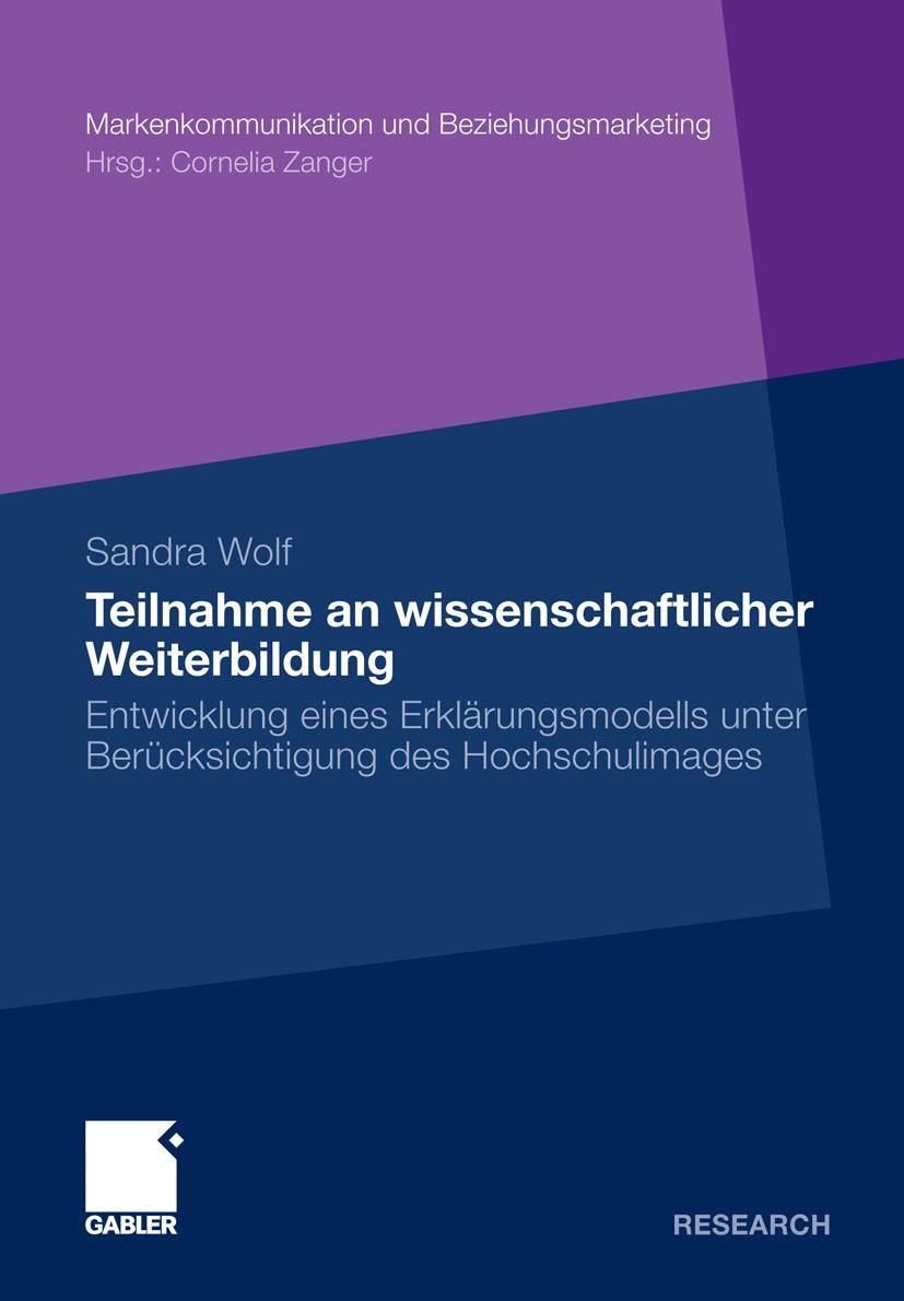 Titlebook: Teilnahme an wissenschaftlicher Weiterbildung; Entwicklung eines Er Sandra Wolf Book 2011 Gabler Verlag | Springer Fachmedien Wiesbaden Gmb Titlebook: Teilnahme an wissenschaftlicher Weiterbildung; Entwicklung eines Er Sandra Wolf Book 2011 Gabler Verlag | Springer Fachmedien Wiesbaden Gmb