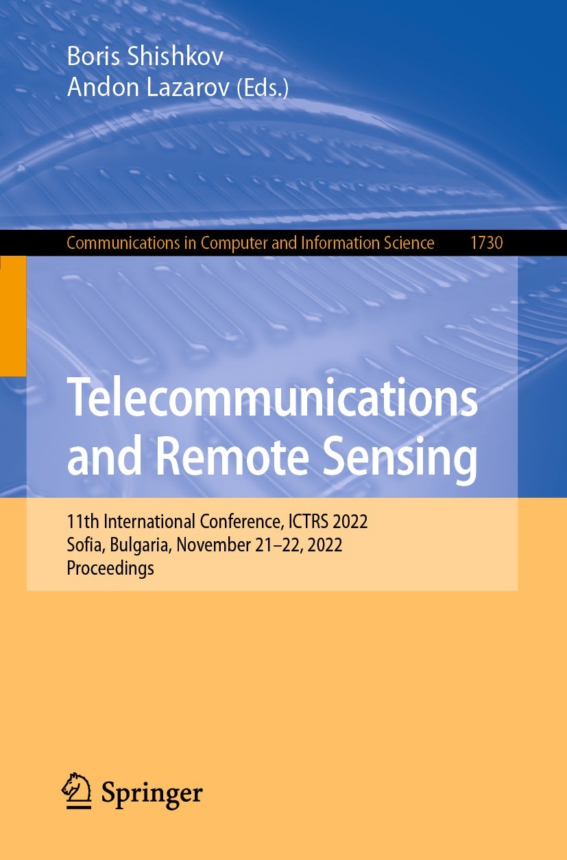 Titlebook: Telecommunications and Remote Sensing; 11th International C Boris Shishkov,Andon Lazarov Conference proceedings 2022 The Editor(s) (if appl Titlebook: Telecommunications and Remote Sensing; 11th International C Boris Shishkov,Andon Lazarov Conference proceedings 2022 The Editor(s) (if appl