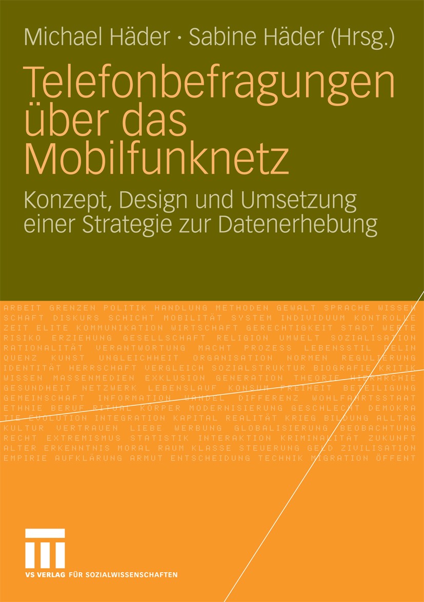 Titlebook: Telefonbefragungen über das Mobilfunknetz; Konzept, Design und Michael Häder,Sabine Häder Book 2009 VS Verlag für Sozialwissenschaften | S Titlebook: Telefonbefragungen über das Mobilfunknetz; Konzept, Design und Michael Häder,Sabine Häder Book 2009 VS Verlag für Sozialwissenschaften | S