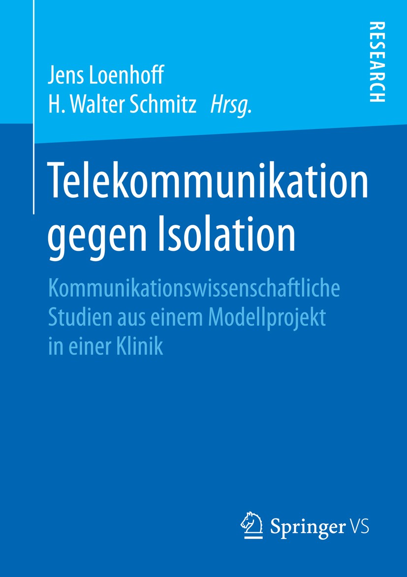 Titlebook: Telekommunikation gegen Isolation; Kommunikationswissen Jens Loenhoff,H. Walter Schmitz Book 2015 Springer Fachmedien Wiesbaden 2015 Gesprä Titlebook: Telekommunikation gegen Isolation; Kommunikationswissen Jens Loenhoff,H. Walter Schmitz Book 2015 Springer Fachmedien Wiesbaden 2015 Gesprä