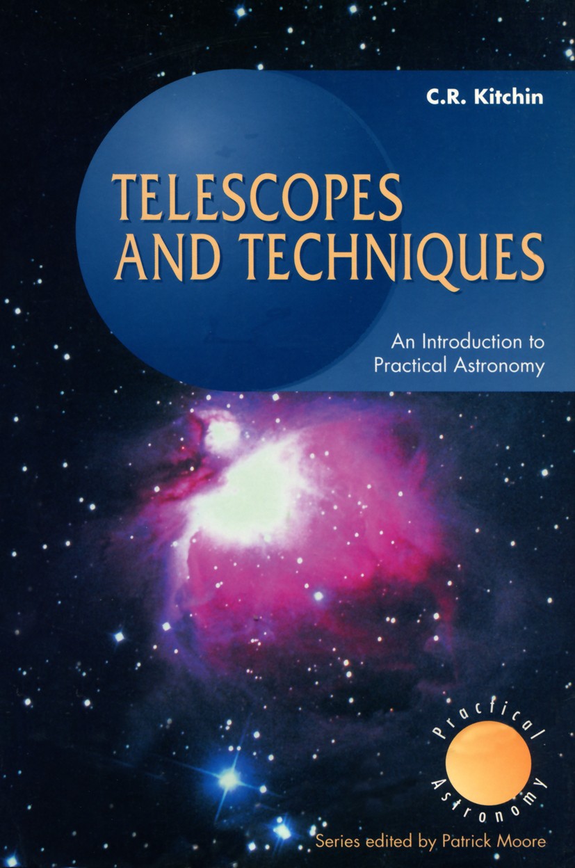 Titlebook: Telescopes and Techniques; An Introduction to P Christopher Robert Kitchin Textbook 19951st edition Springer-Verlag London Limited 1995 ast Titlebook: Telescopes and Techniques; An Introduction to P Christopher Robert Kitchin Textbook 19951st edition Springer-Verlag London Limited 1995 ast