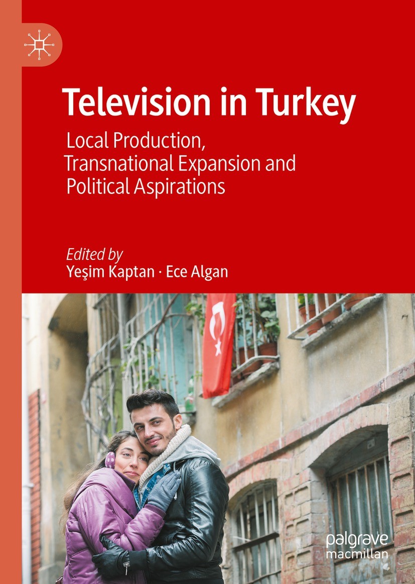 Titlebook: Television in Turkey; Local Production, Tr Yeşim Kaptan,Ece Algan Book 2020 The Editor(s) (if applicable) and The Author(s), under exclusiv Titlebook: Television in Turkey; Local Production, Tr Yeşim Kaptan,Ece Algan Book 2020 The Editor(s) (if applicable) and The Author(s), under exclusiv