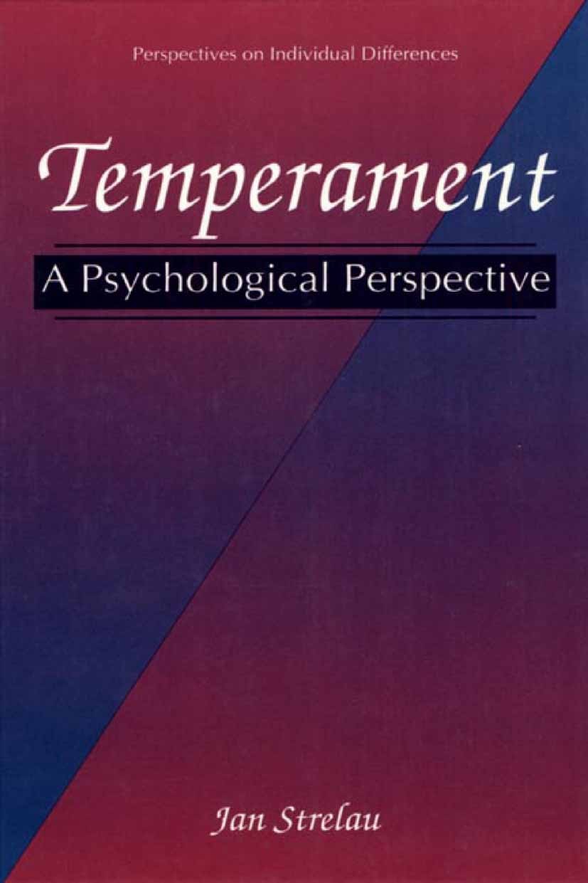 Titlebook: Temperament; A Psychological Pers Jan Strelau Book 2000 Springer Science+Business Media New York 2000 Temperament.assessment.diagnosis Titlebook: Temperament; A Psychological Pers Jan Strelau Book 2000 Springer Science+Business Media New York 2000 Temperament.assessment.diagnosis