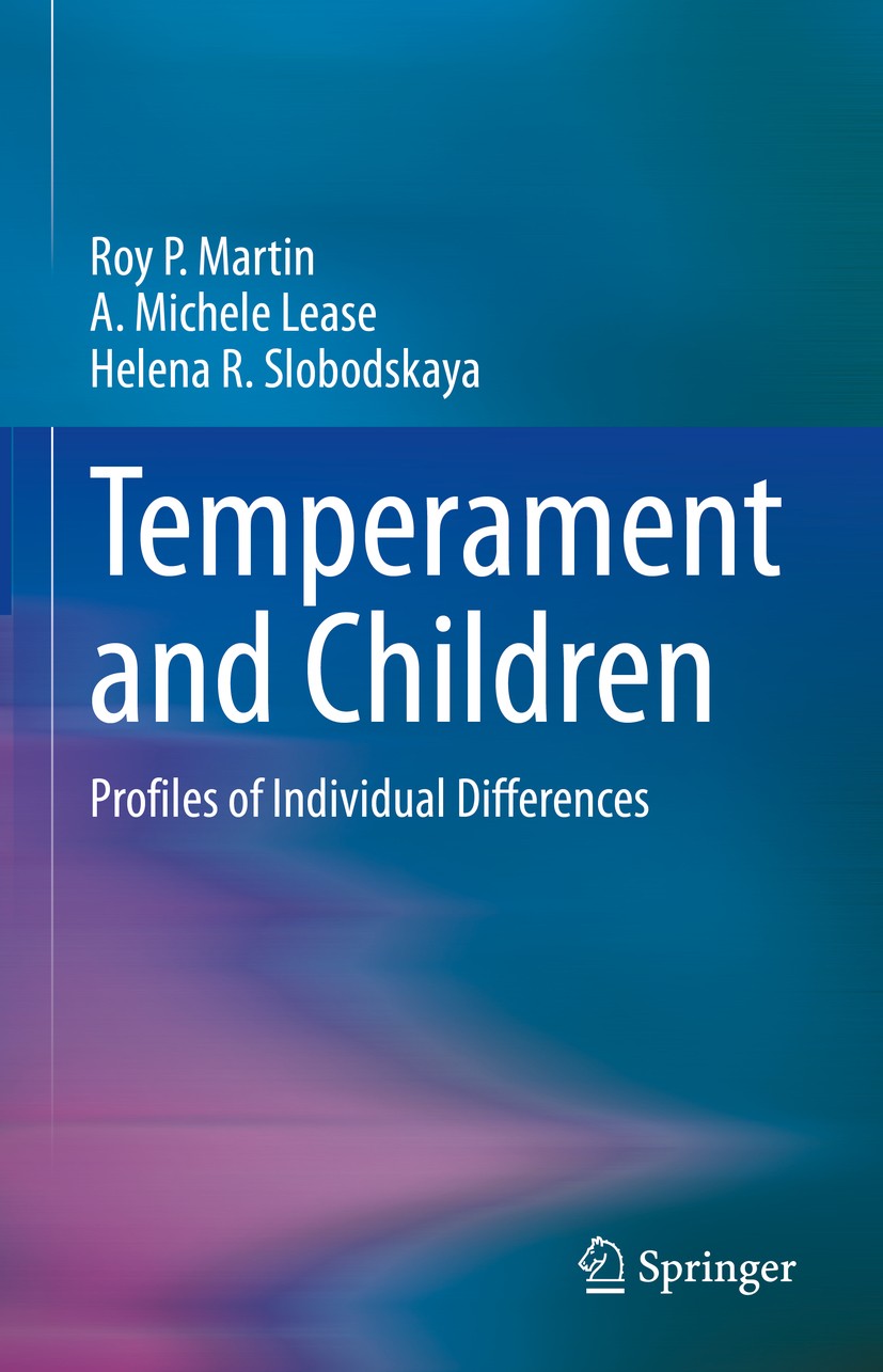Titlebook: Temperament and Children; Profiles of Individu Roy P. Martin,A. Michele Lease,Helena R. Slobodska Book 2020 The Editor(s) (if applicable) a Titlebook: Temperament and Children; Profiles of Individu Roy P. Martin,A. Michele Lease,Helena R. Slobodska Book 2020 The Editor(s) (if applicable) a