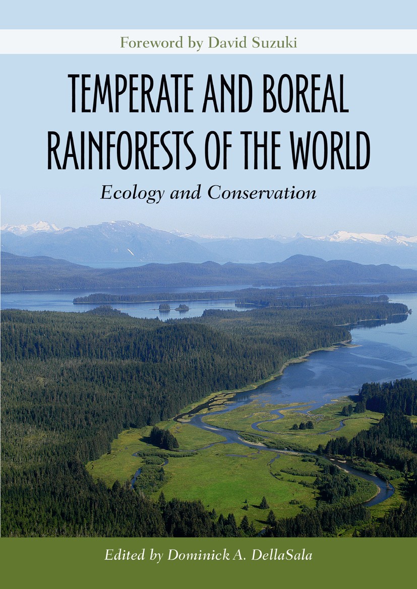 Titlebook: Temperate and Boreal Rainforests of the World; Ecology and Conserva Dominick A. DellaSala Book 2011Latest edition Island Press 2011 Boreal Titlebook: Temperate and Boreal Rainforests of the World; Ecology and Conserva Dominick A. DellaSala Book 2011Latest edition Island Press 2011 Boreal
