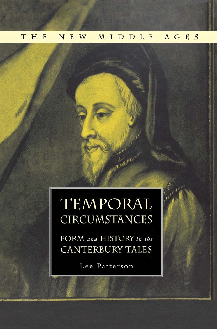 Titlebook: Temporal Circumstances; Form and History in Lee Patterson Book 20061st edition Palgrave Macmillan, a division of Nature America Inc. 2006 Titlebook: Temporal Circumstances; Form and History in Lee Patterson Book 20061st edition Palgrave Macmillan, a division of Nature America Inc. 2006
