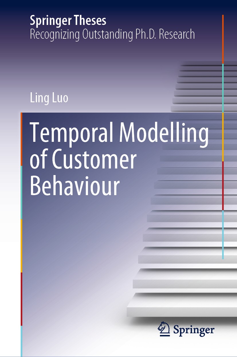 Titlebook: Temporal Modelling of Customer Behaviour; Ling Luo Book 2020 Springer Nature Switzerland AG 2020 Customer Behaviour Analysis.Tracking Cust Titlebook: Temporal Modelling of Customer Behaviour; Ling Luo Book 2020 Springer Nature Switzerland AG 2020 Customer Behaviour Analysis.Tracking Cust