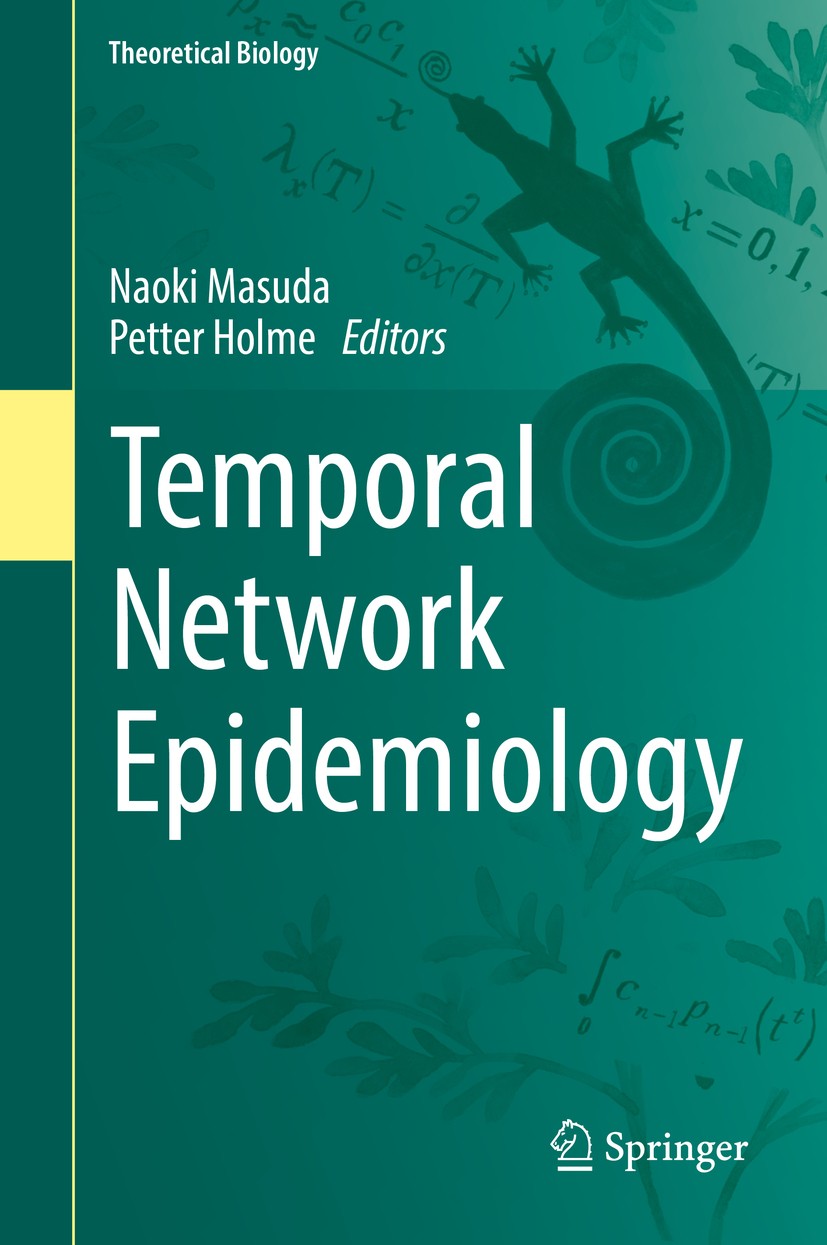Titlebook: Temporal Network Epidemiology; Naoki Masuda,Petter Holme Book 2017 Springer Nature Singapore Pte Ltd. 2017 Temporal networks.Adaptive netw Titlebook: Temporal Network Epidemiology; Naoki Masuda,Petter Holme Book 2017 Springer Nature Singapore Pte Ltd. 2017 Temporal networks.Adaptive netw
