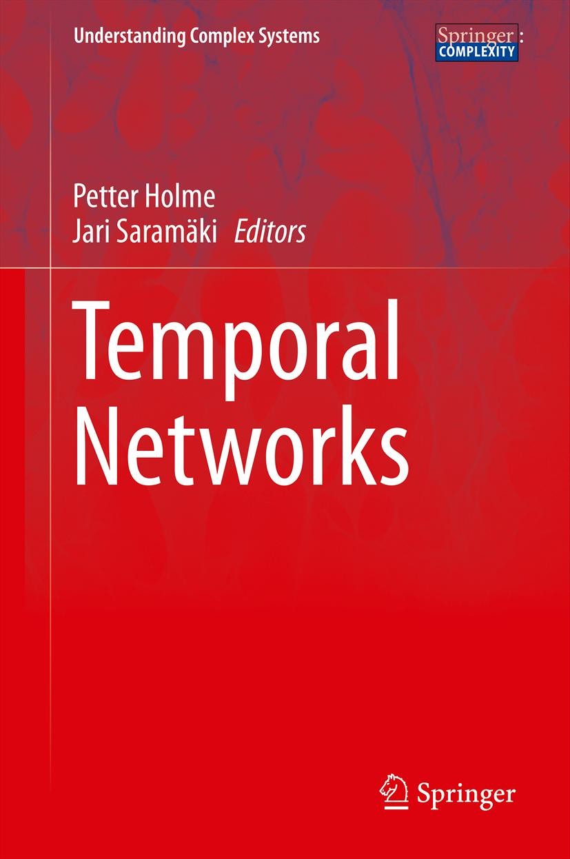 Titlebook: Temporal Networks; Petter Holme,Jari Saramäki Book 2013 Springer-Verlag Berlin Heidelberg 2013 Bursty Acitvity Patterns.Complex Temporal N Titlebook: Temporal Networks; Petter Holme,Jari Saramäki Book 2013 Springer-Verlag Berlin Heidelberg 2013 Bursty Acitvity Patterns.Complex Temporal N