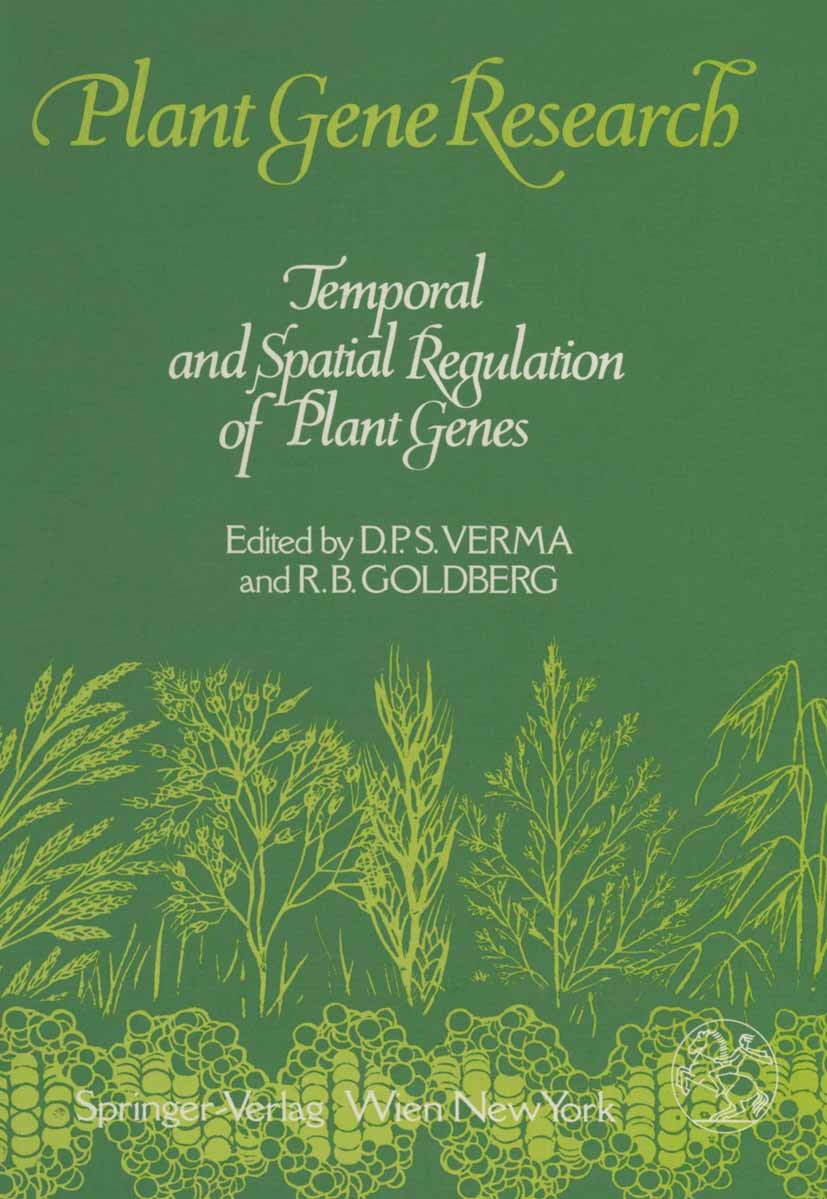 Titlebook: Temporal and Spatial Regulation of Plant Genes; Desh Pal S. Verma,Robert B. Goldberg Book 1988 Springer-Verlag/Wien 1988 plant.regulation Titlebook: Temporal and Spatial Regulation of Plant Genes; Desh Pal S. Verma,Robert B. Goldberg Book 1988 Springer-Verlag/Wien 1988 plant.regulation