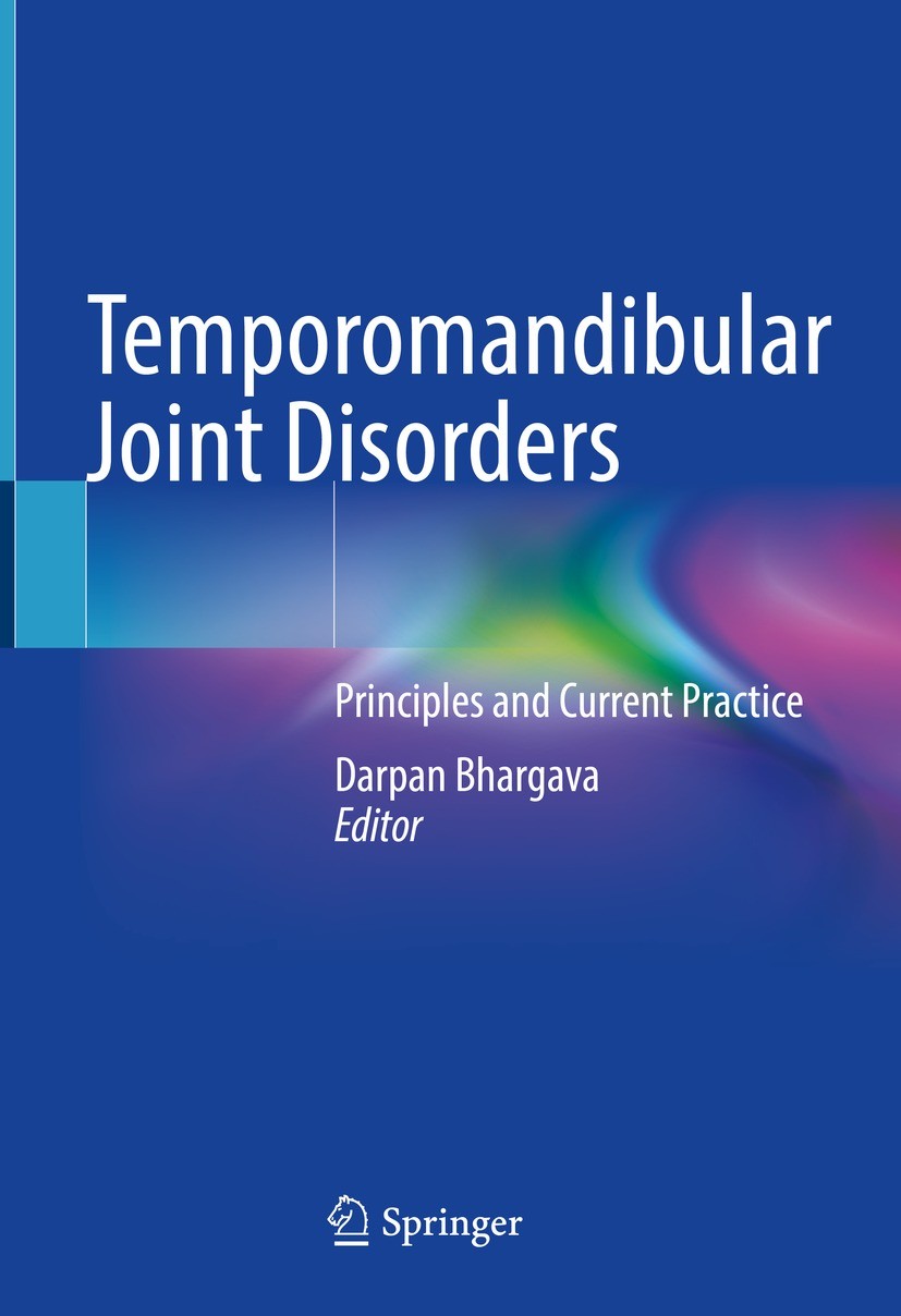 Titlebook: Temporomandibular Joint Disorders; Principles and Curre Darpan Bhargava Book 2021 The Editor(s) (if applicable) and The Author(s), under ex Titlebook: Temporomandibular Joint Disorders; Principles and Curre Darpan Bhargava Book 2021 The Editor(s) (if applicable) and The Author(s), under ex
