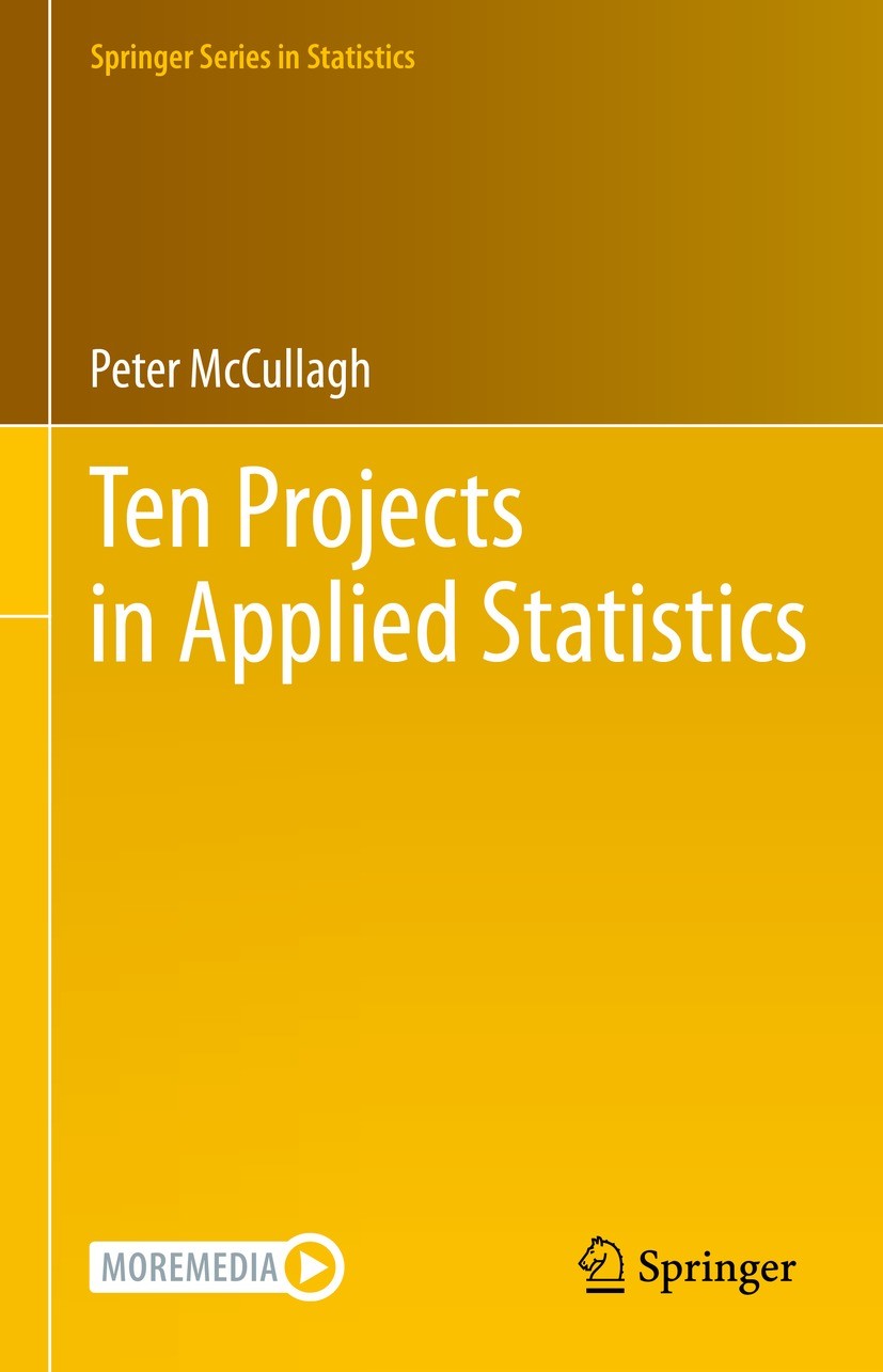 Titlebook: Ten Projects in Applied Statistics; Peter McCullagh Book 2022 The Editor(s) (if applicable) and The Author(s), under exclusive license to Titlebook: Ten Projects in Applied Statistics; Peter McCullagh Book 2022 The Editor(s) (if applicable) and The Author(s), under exclusive license to