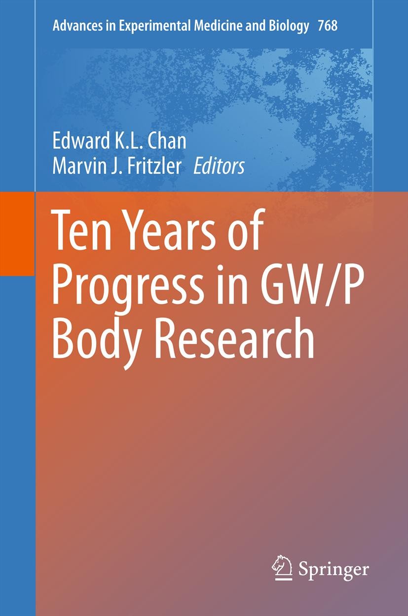 Titlebook: Ten Years of Progress in GW/P Body Research; Edward K. L. Chan,Marvin J. Fritzler Book 2013 The Editor(s) (if applicable) and The Author(s Titlebook: Ten Years of Progress in GW/P Body Research; Edward K. L. Chan,Marvin J. Fritzler Book 2013 The Editor(s) (if applicable) and The Author(s