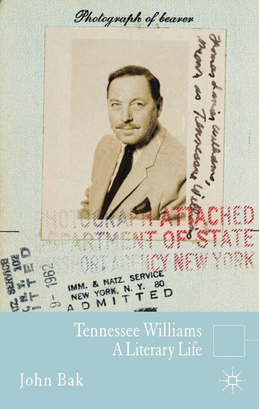 Titlebook: Tennessee Williams; A Literary Life John S. Bak Book 2013 Palgrave Macmillan, a division of Macmillan Publishers Limited 2013 America.ficti Titlebook: Tennessee Williams; A Literary Life John S. Bak Book 2013 Palgrave Macmillan, a division of Macmillan Publishers Limited 2013 America.ficti
