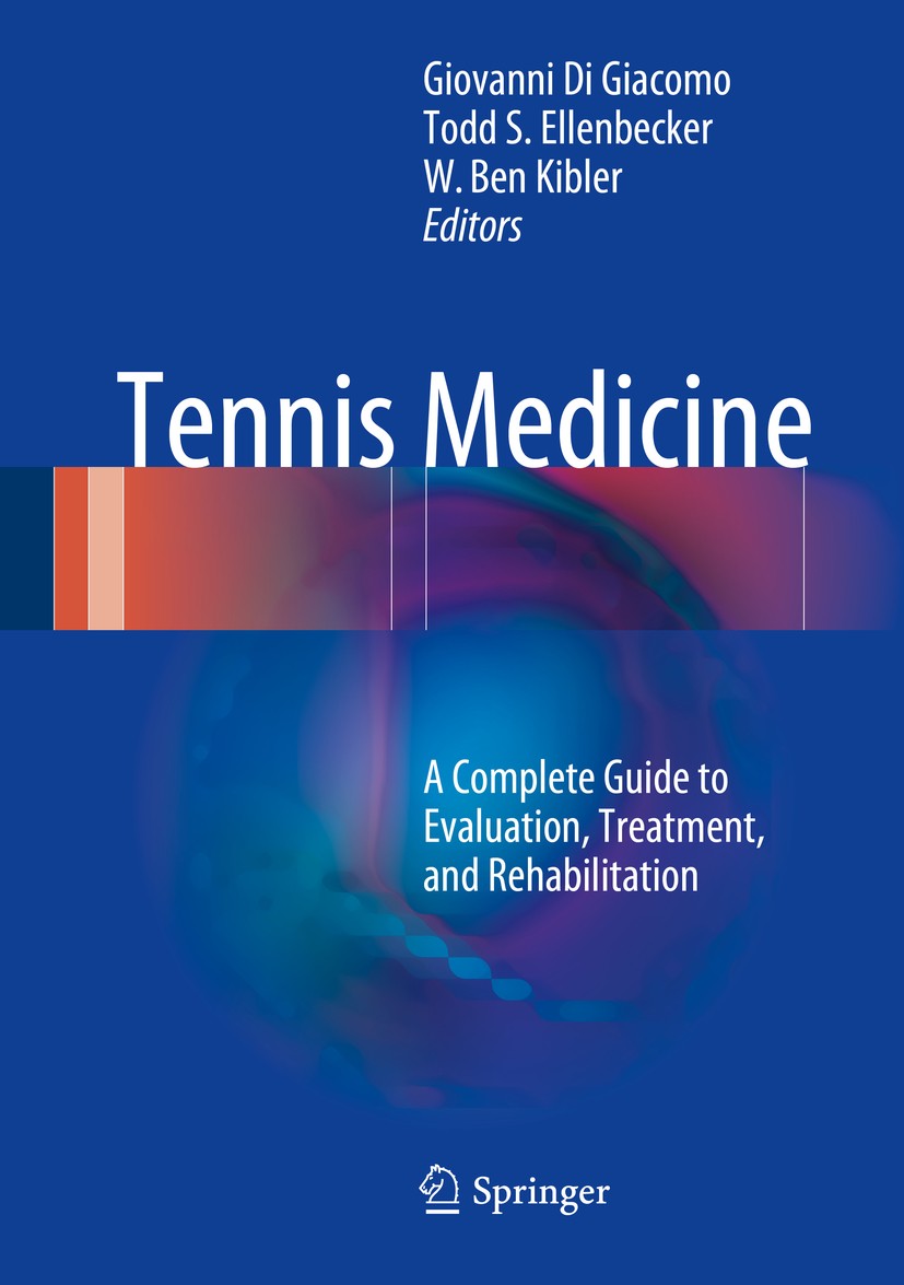 Titlebook: Tennis Medicine; A Complete Guide to Giovanni Di Giacomo,Todd S. Ellenbecker,W. Ben Kib Book 2018 Springer International Publishing AG, pa Titlebook: Tennis Medicine; A Complete Guide to Giovanni Di Giacomo,Todd S. Ellenbecker,W. Ben Kib Book 2018 Springer International Publishing AG, pa