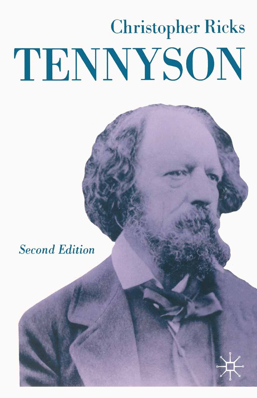 Titlebook: Tennyson; Christopher Ricks Book 1989Latest edition Christopher Ricks 1989 lyric.ode.poem.Tennyson.British and Irish Literature Titlebook: Tennyson; Christopher Ricks Book 1989Latest edition Christopher Ricks 1989 lyric.ode.poem.Tennyson.British and Irish Literature