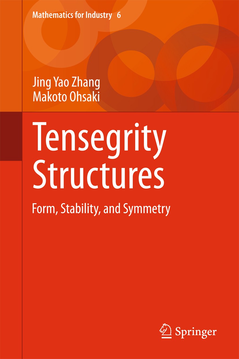 Titlebook: Tensegrity Structures; Form, Stability, and Jing Yao Zhang,Makoto Ohsaki Book 2015 Springer Japan 2015 Form-finding.Self-equilibrium Form.S Titlebook: Tensegrity Structures; Form, Stability, and Jing Yao Zhang,Makoto Ohsaki Book 2015 Springer Japan 2015 Form-finding.Self-equilibrium Form.S