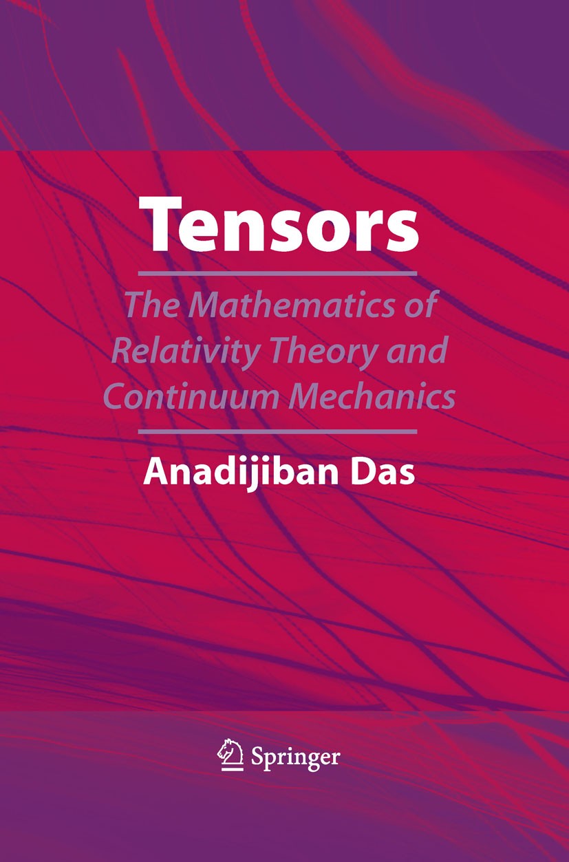 Titlebook: Tensors; The Mathematics of R Anadijiban Das Book 2007 Springer-Verlag New York 2007 Derivative.Relativity.calculus.differential equation.e Titlebook: Tensors; The Mathematics of R Anadijiban Das Book 2007 Springer-Verlag New York 2007 Derivative.Relativity.calculus.differential equation.e